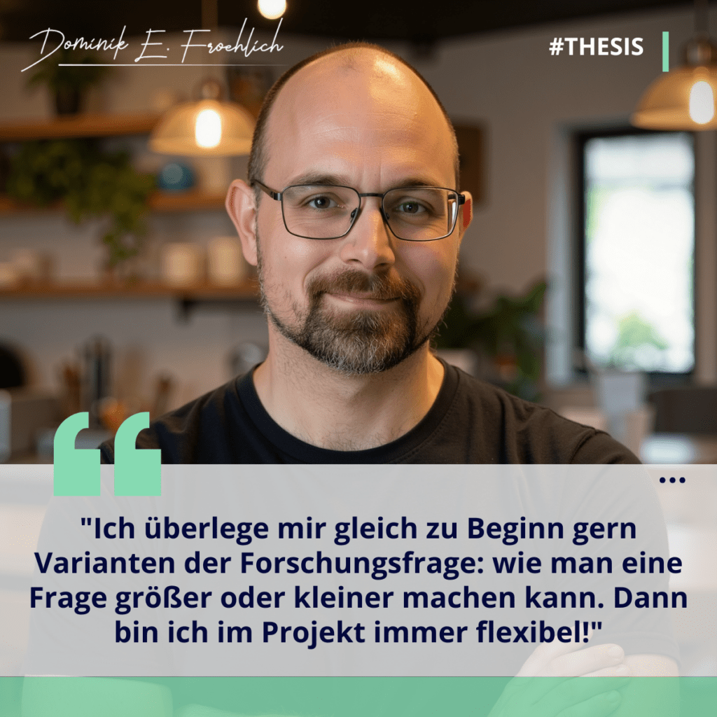 Dominik E. Fröhlich mit Zitat zu Varianten bei der Forschungsfrage 